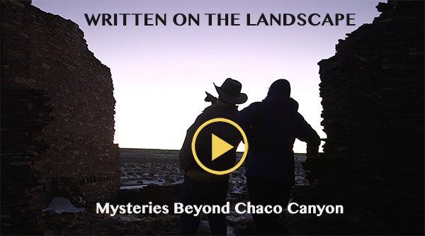 Written on the Landscape: Mysteries Beyond Chaco Canyon